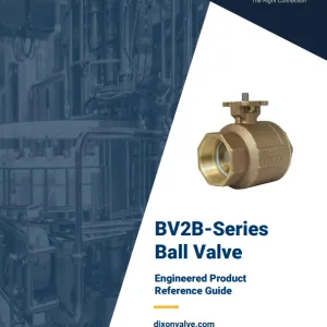 BV2B-Series Ball Valve Engineered Product Reference Guide
